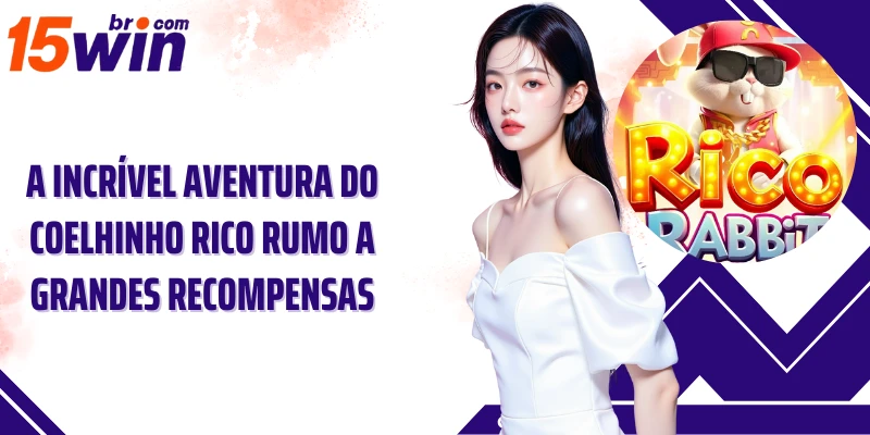 A incrível aventura do coelhinho Rico rumo a grandes recompensas