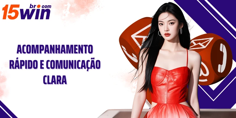 Acompanhamento rápido e comunicação clara