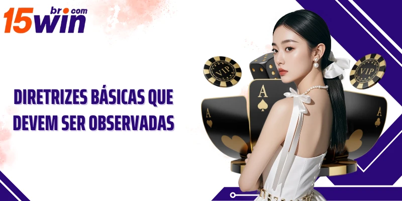 Diretrizes básicas que devem ser observadas
