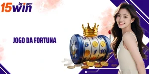 Jogo Da Fortuna 15Win: Experimente O Giro Da Sorte Em Alto Nível