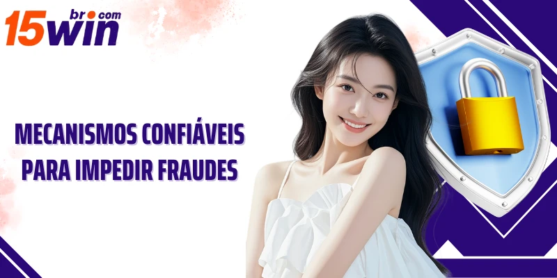 Mecanismos confiáveis para impedir fraudes