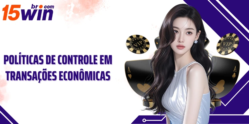 Políticas de controle em transações econômicas