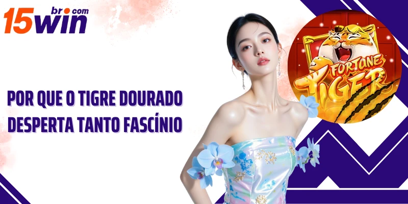 Por que o tigre dourado desperta tanto fascínio