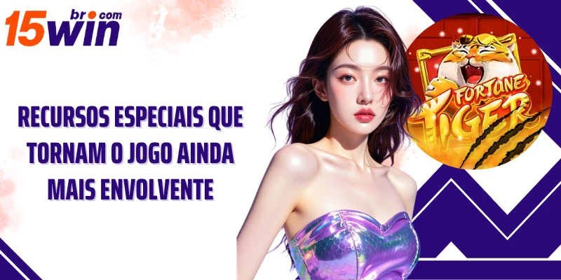Recursos especiais que tornam o jogo ainda mais envolvente